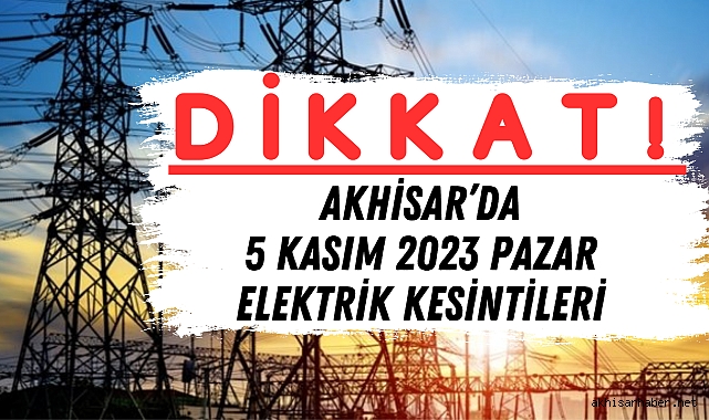 Akhisar’da Cumartesi’yi Pazar’a bağlayan gece 8 saat elektrik kesintisi var