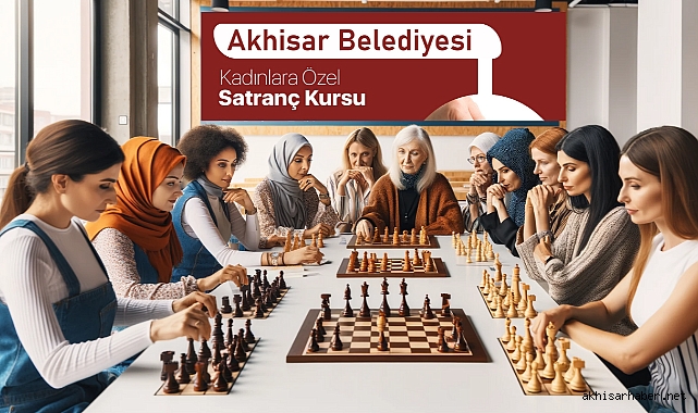 Akhisar'da Kadınlara Özel Satranç Kursu ile Zihin Jimnastiği!