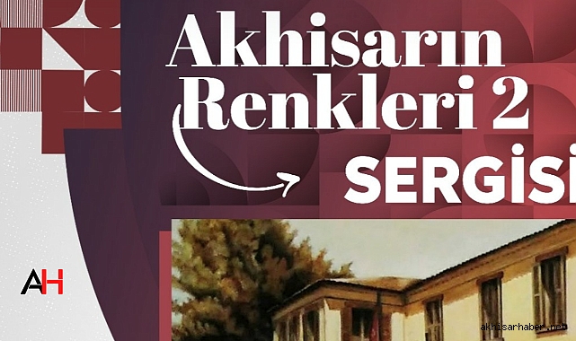 Akhisar'ın Renkleri 2 sergisi Karşıyaka'da açılacak