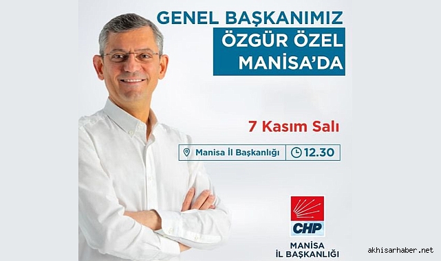 CHP Genel Başkanı Özel, ilk ziyaretini Manisa'ya yapıyor
