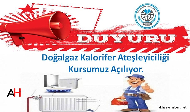 Doğalgaz Kalorifer Ateşleyiciliği kursu Açılacak