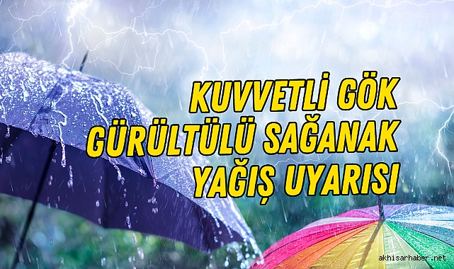 Manisa İl Genelinde Kuvvetli Gök Gürültülü Sağanak Yağış Uyarısı