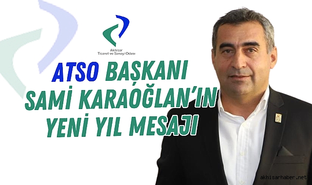ATSO Başkanı Sami Karaoğlan'ın Yeni Yıl Mesajı