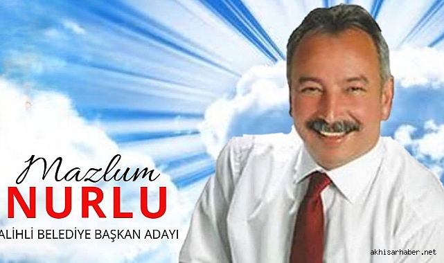 CHP Salihli Belediye Başkan Adayı Mazlum Nurlu oldu