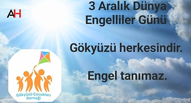 Engelliler Gününde Farkındalık Vurgusu: Gökyüzü Çocukları Derneği'nden Çağrı