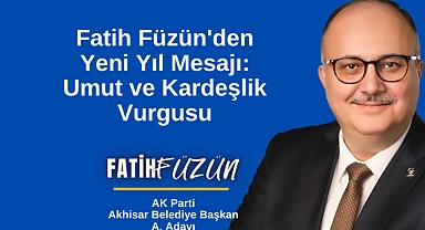 Fatih Füzün'den Yeni Yıl Mesajı: Umut ve Kardeşlik Vurgusu
