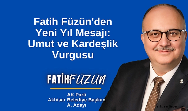 Fatih Füzün'den Yeni Yıl Mesajı: Umut ve Kardeşlik Vurgusu