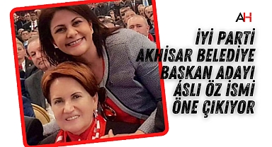 İYİ Parti Kulislerinde Aslı Öz'ün Belediye Başkanlığı Adaylığı Konuşuluyor