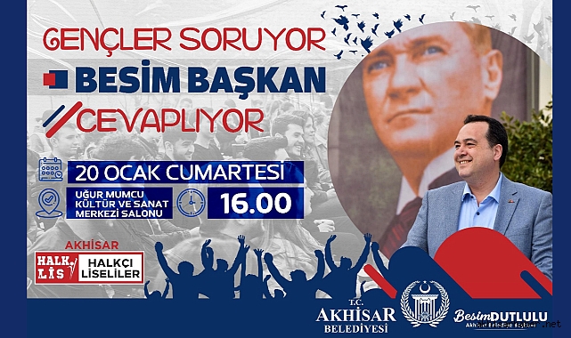 Akhisar Belediye Başkanı Besim Dutlulu, Gençlerle Buluşacak