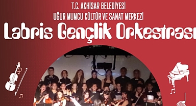 Akhisar'da Müzik Dolu Bir Gece: Labris Gençlik Orkestrası Sahne Alıyor