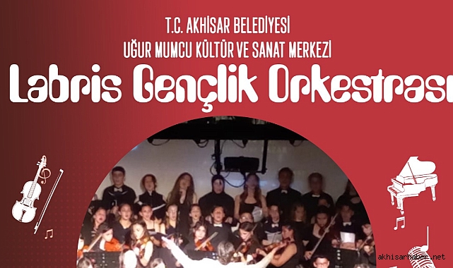Akhisar'da Müzik Dolu Bir Gece: Labris Gençlik Orkestrası Sahne Alıyor
