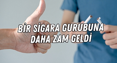 Bir sigara grubuna daha zam geldi