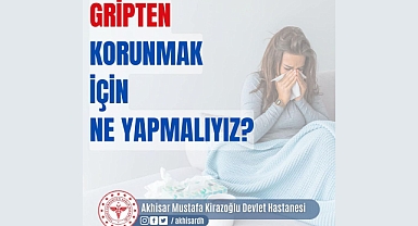Gripten Korunmanın Yolları: Akhisar Mustafa Kirazoğlu Devlet Hastanesi'nden Önemli Tavsiyeler
