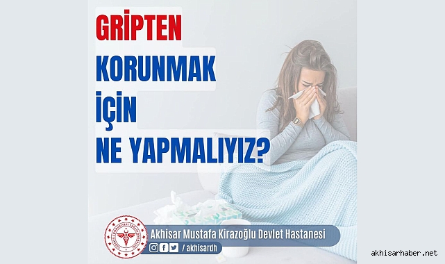 Gripten Korunmanın Yolları: Akhisar Mustafa Kirazoğlu Devlet Hastanesi'nden Önemli Tavsiyeler