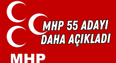 Milliyetçi Hareket Partisi'nden 55 İlçe Adayının Duyurusu Yapıldı