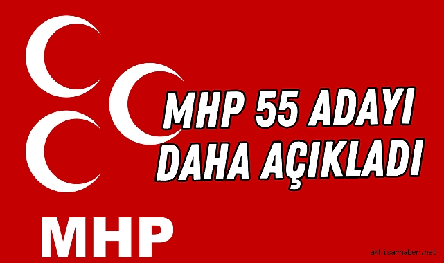 Milliyetçi Hareket Partisi'nden 55 İlçe Adayının Duyurusu Yapıldı