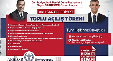 Özgür Özel, Akhisar Belediyesi’nin Toplu Açılış Törenine Katılacak