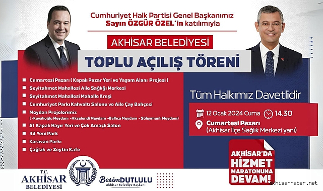 Özgür Özel, Akhisar Belediyesi’nin Toplu Açılış Törenine Katılacak