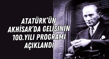 Akhisar, Atatürk'ün Şehre Gelişinin 101. Yılında Törenlerle Anacak