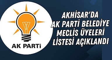Akhisar'da AK Parti Belediye Meclis Üyeleri Listesi Açıklandı