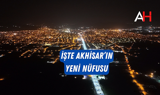 Akhisar'ın nüfusu 1393 kişi arttı