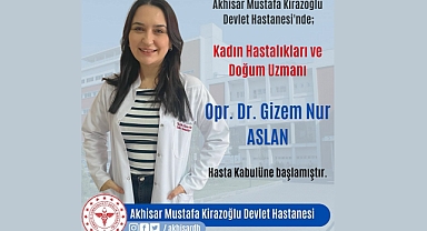 Akhisar Mustafa Kirazoğlu Devlet Hastanesi'ne Yeni Kadın Hastalıkları ve Doğum Uzmanı Atandı