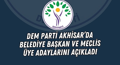 DEM Parti Akhisar’da Belediye Başkan ve Meclis Üye Adaylarını Açıkladı