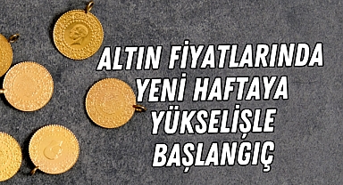 Altın Fiyatlarında Yeni Haftaya Yükselişle Başlangıç