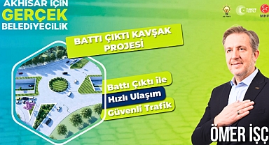 Ömer İşçi'den Akhisar'a Battı Çıktı Kavşak Projesi