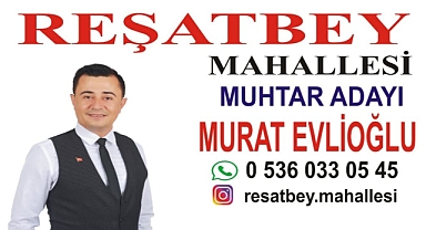 Reşatbey Mahallesi Muhtar Adayı Murat Evlioğlu