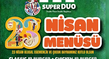 23 Nisan Özel Menüsüyle Süper Duo'da Bayram Coşkusu