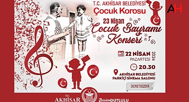 Akhisar Belediyesi'nden 23 Nisan'a Özel Çocuk Korosu Konseri