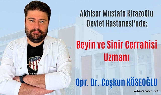 Akhisar'da Yeni Beyin ve Sinir Cerrahisi Uzmanı Göreve Başladı