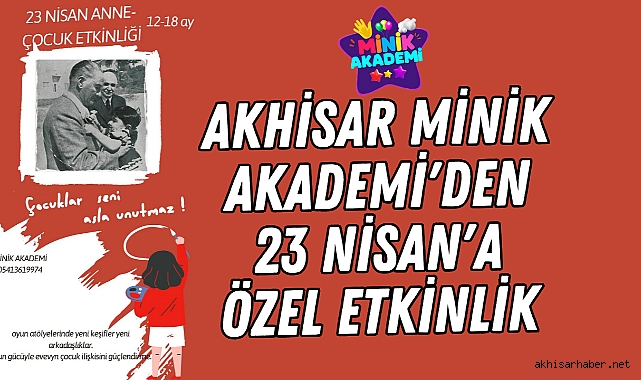 Akhisar Minik Akademi'den 23 Nisan'a Özel Etkinlik