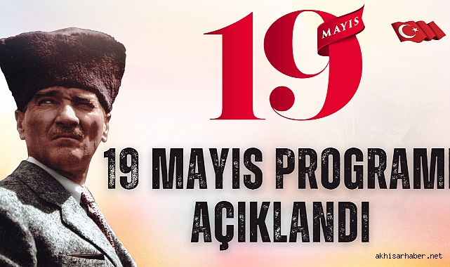 19 Mayıs Atatürk'ü Anma, Gençlik ve Spor Bayramı Akhisar Programı