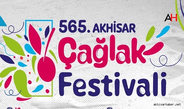 565. Akhisar Çağlak Festivali Detaylı Programı Belli Oldu