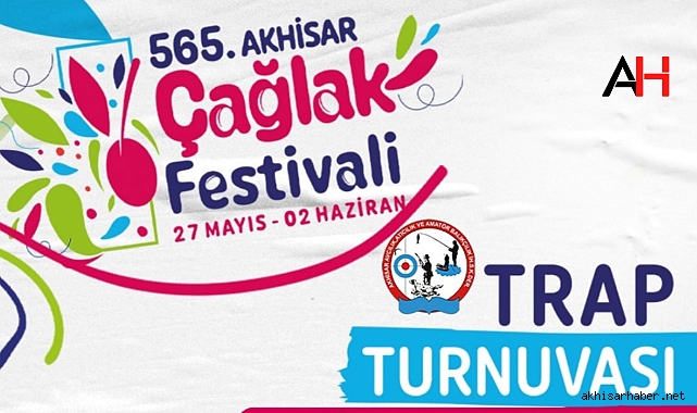 565. Akhisar Çağlak Festivali İçin Trap Turnuvası Düzenleniyor