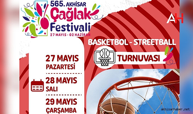 565. Akhisar Çağlak Festivali'nde Basketbol Turnuvası Heyecanı