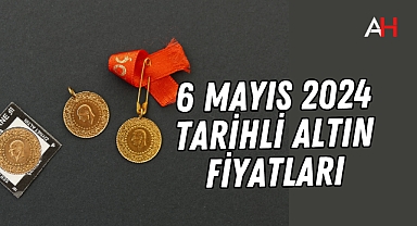 6 Mayıs 2024 tarihli altın fiyatları