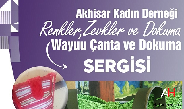 Akhisar Kadın Derneği'nden Renkli Sergi: Renkler, Zevkler ve Dokuma