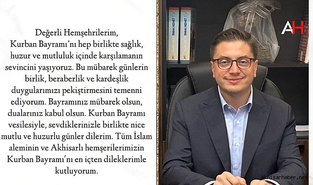 Ak Parti Akhisar İlçe Başkanı İsmail Ahmet Sözcüer'den Kurban Bayramı Mesajı