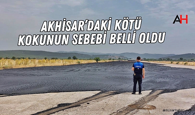 Akhisar’da Kötü Kokuya Neden Olan Olayla İlgili Soruşturma Başlatıldı