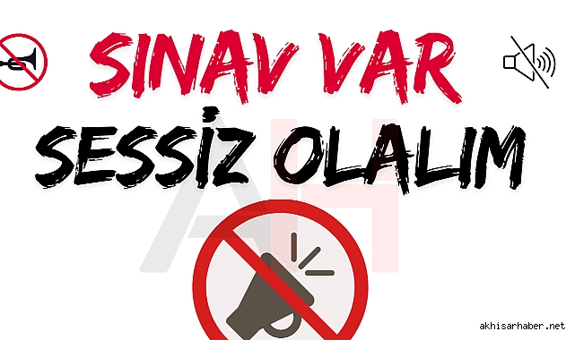 Akhisar'da Üniversite Sınavı İçin Lütfen Sessiz Olalım