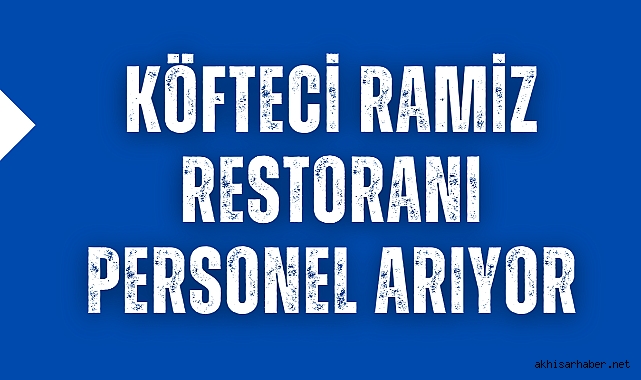 Köfteci Ramiz Restoranı Personel Arıyor