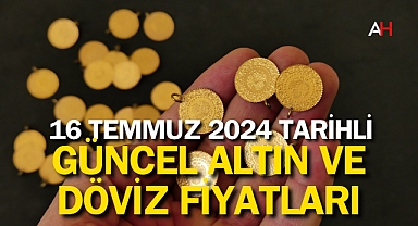 16 Temmuz 2024 tarihli Güncel Altın ve Döviz Fiyatları