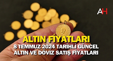 8 Temmuz 2024 tarihli Güncel Altın ve Döviz Satış Fiyatları
