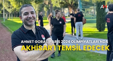 Ahmet Goral, Paris 2024 Olimpiyatları'nda Akhisar'ı Temsil Edecek