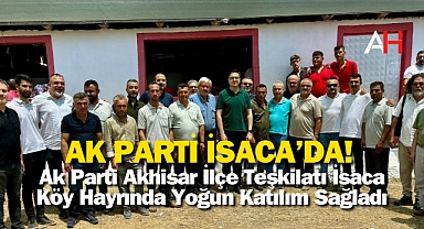 Ak Parti Akhisar İlçe Teşkilatı İsaca Köy Hayrında Yoğun Katılım Sağladı