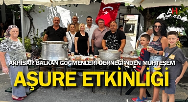 Akhisar Balkan Göçmenleri Derneği'nden Muhteşem Aşure Etkinliği
