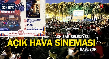Akhisar Belediyesi Açık Hava Sineması Başlıyor